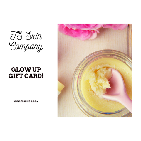 Glow Up Gift Card - TS Skin Co.